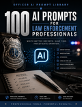 100 Al Prompts for law Enforcement Professionals.